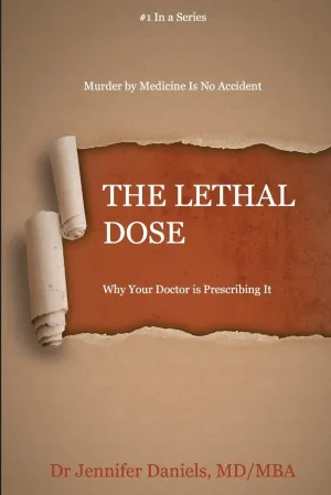 The Lethal Dose: Why Your Doctor is Prescribing It Paperback  February 4, 2016