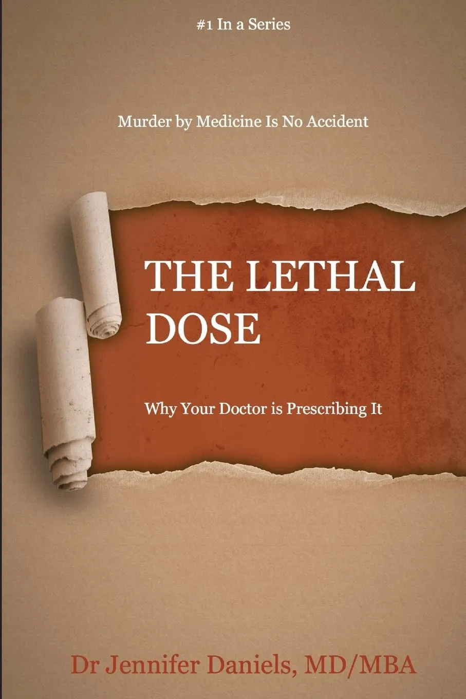 The Lethal Dose: Why Your Doctor is Prescribing It Paperback  February 4, 2016
