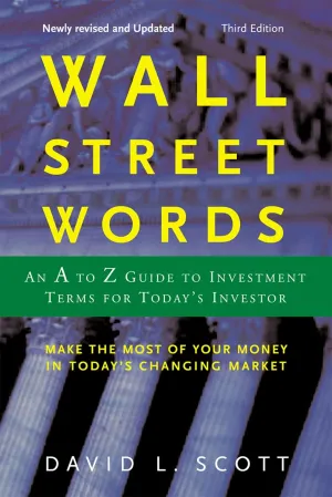 Wall Street Words: An A to Z Guide to Investment Terms for Today's Investor Paperback  September 8, 2003